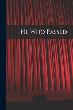 He Who Passed [microform] - Anonymous