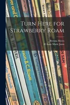 Turn Here for Strawberry Roam - Myers, Byrona