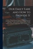 Our Daily Fare and How to Provide It [electronic Resource]: a Guide to Procuring Good Living at the Smallest Cost, for All Seasons of the Year With a