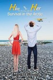 Him and Her: A Story About Survival in the Arctic
