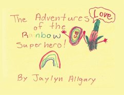 The Adventures of the Rainbow Superhero! - Allgary, Jaylyn