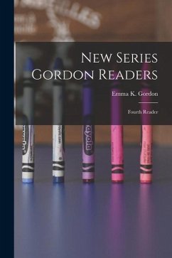 New Series Gordon Readers: Fourth Reader - Gordon, Emma K.