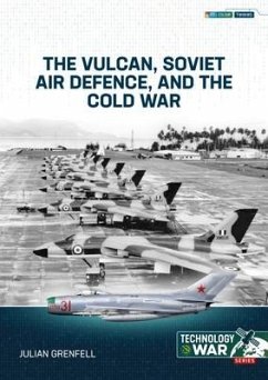 The Vulcan, Soviet Air Defence, and the Cold War 1 - Grenfell, Julian