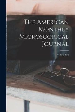 The American Monthly Microscopical Journal; v. 15 (1894) - Anonymous