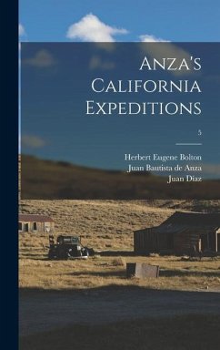 Anza's California Expeditions; 5 - Bolton, Herbert Eugene; Díaz, Juan