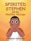 Spirited Stephen and the Healthy Hiccups