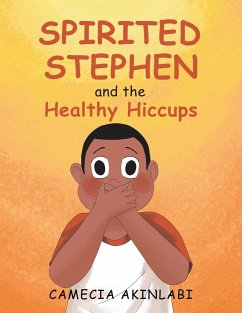 Spirited Stephen and the Healthy Hiccups - Akinlabi, Camecia