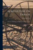 Agriculture on Parade: the Story of the Fairs and Exhibitions of Western Canada