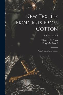 New Textile Products From Cotton: Partially Acetylated Cotton; no.72-4 - Buras, Edmund M.; Persell, Ralph M.