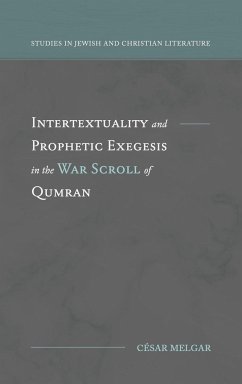 Intertextuality and Prophetic Exegesis in the War Scroll of Qumran - Melgar, César