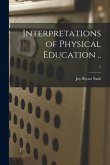 Interpretations of Physical Education ..; 5