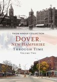 Dover, New Hampshire Through Time, Volume Two