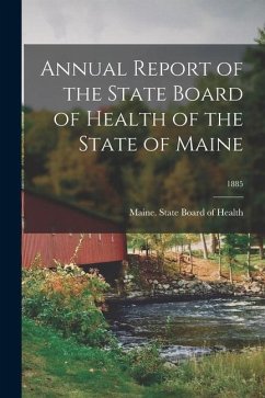 Annual Report of the State Board of Health of the State of Maine; 1885