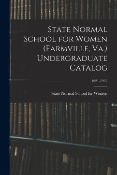 Cover State Normal School for Women (Farmville, Va.) Undergraduate Catalog; 1921-1922