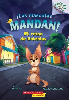 ¡Las Mascotas Mandan! #1: Mi Reino de Tinieblas (Pets Rule! #1: My Kingdom of Darkness) - Tan, Susan