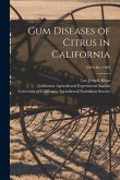 Gum Diseases of Citrus in California; C396 rev 1960