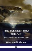 Tunnel Thru the Air: ...or Looking Back From 1940