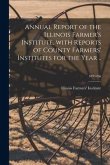 Annual Report of the Illinois Farmer's Institute, With Reports of County Farmers' Institutes for the Year ..; 1895/96