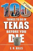 100 Things to Do in Texas Before You Die, 2nd Edition