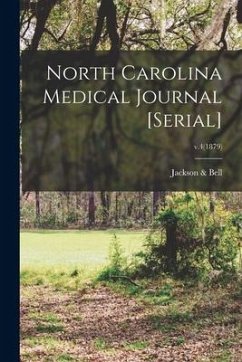 North Carolina Medical Journal [serial]; v.4(1879)