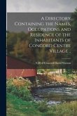 A Directory Containing the Names, Occupations and Residence of the Inhabitants of Concord Centre Village ..