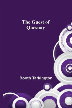 The Guest of Quesnay - Tarkington, Booth