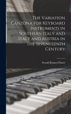 The Variation Canzona for Keyboard Instruments in Southern Italy and Italy and Austria in the Seventeenth Century