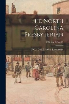 The North Carolina Presbyterian; 1892: Jan. 6-Dec. 29