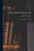 Life and Health: or How to Live a Century