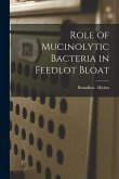 Role of Mucinolytic Bacteria in Feedlot Bloat