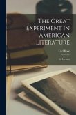 The Great Experiment in American Literature: Six Lectures