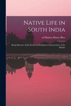 Native Life in South India; Being Sketches of the Social and Religious Characteristics of the Hindus
