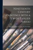 Nineteenth Century Paintings With a Few of Earlier Period