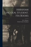 Abraham Lincoln, Student. His Books