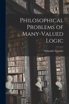 Philosophical Problems of Many-valued Logic - Zinoviev, Aleksandr