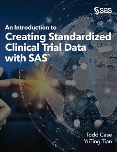 An Introduction to Creating Standardized Clinical Trial Data with SAS - Case, Todd; Tian, Yuting