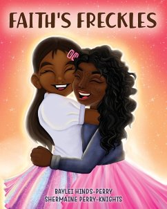 Faith's Freckles - Perry-Knights, Shermaine; Hinds-Perry, Baylei