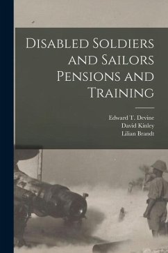 Disabled Soldiers and Sailors Pensions and Training [microform] - Kinley, David; Brandt, Lilian