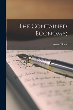 The Contained Economy; - Stark, Werner