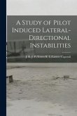 A Study of Pilot Induced Lateral-directional Instabilities