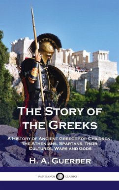 Story of the Greeks - Guerber, H. A.