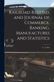 Railroad Record, and Journal of Commerce, Banking, Manufactures and Statistics; v. 12 1864