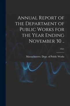 Annual Report of the Department of Public Works for the Year Ending November 30 ..; 1921
