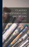 Claudio Monteverdi, Life and Works