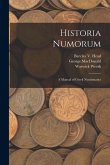 Historia Numorum [microform]: a Manual of Greek Numismatics