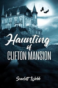 Haunting of Clifton Mansion - Webb, Scarlett