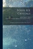 Fossil Ice Crystals: an Instance of the Practical Value of &quote;Pure Science&quote;