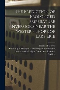 The Prediction of Prolonged Temperature Inversions Near the Western Shore of Lake Erie [electronic Resource] - Graves, Maurice E.