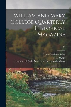 William and Mary College Quarterly Historical Magazine; 14 - Tyler, Lyon Gardiner