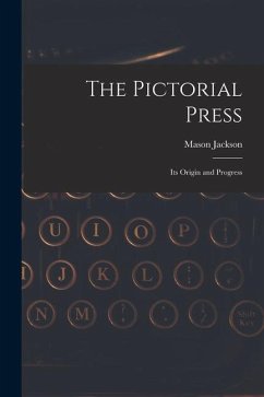 The Pictorial Press: Its Origin and Progress